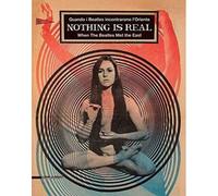 Nothing Is Real: When The Beatles Met The East