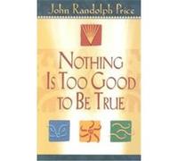 Nothing Is Too Good to Be True John Randolph (Auteur)