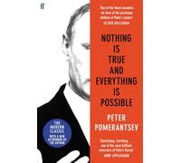 Nothing is True and Everything is Possible: Adventures in Modern Russia