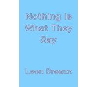Nothing Is What They Say