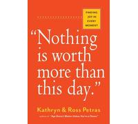 Nothing Is Worth More Than This Day.