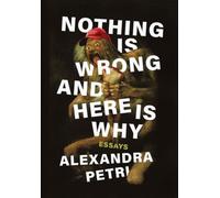 Nothing Is Wrong And Here Is Why