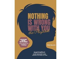 Nothing is Wrong with You The Playbook: A 30-Day Reset for Kids Who Feel Broken | Help your child move from "I'm broken" to "I'm becoming"