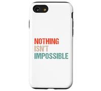 Nothing Isn't Impossible - Jeu de Mots drôle Double négatif Coque pour iPhone SE (2020) / 7/8