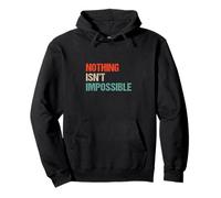 Nothing Isn't Impossible - Jeu de Mots drôle Double négatif Sweat à Capuche