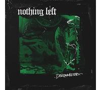 Nothing Left - Disconnected
