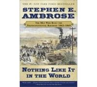 Nothing Like It in the World Stephen E. Ambrose (Auteur)