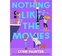 Lynn Painter – Nothing Like the Movies – Roman – Broché