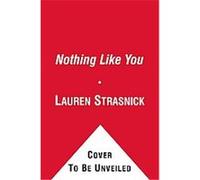 Nothing Like You Lauren Strasnick (Auteur)