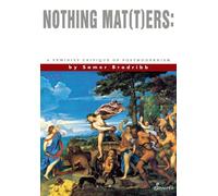 Nothing Matters: A Feminist Critique of Postmodernism