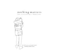 Nothing Matters but Everything's Important: Love Left so My Soul Spoke Louder