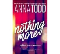 Nothing More by Anna Todd Anna Todd, (Auteur)