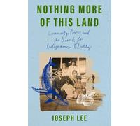 Nothing More of This Land: Community, Power, and the Search for Indigenous Identity