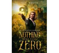 Nothing More Than Zero: A Fantasy Story Of Magic, Danger, And Discovery