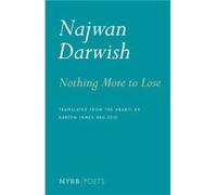 Nothing More To Lose by Najwan Darwish Najwan Darwish (Auteur)