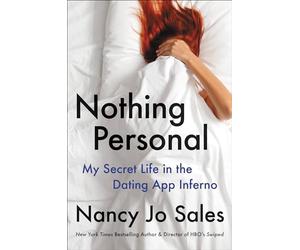 Nothing Personal: My Secret Life in the Dating App Inferno