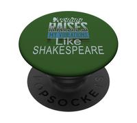 Nothing Raises My Vibrations Like Shakespeare Slogan humoristique PopSockets PopGrip Adhésif