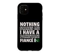 Nothing Scares Me Have Pakistanais Fiancee Engagement Coque pour iPhone 11
