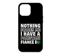 Nothing Scares Me Have Pakistanais Fiancee Engagement Coque pour iPhone 12 Pro Max