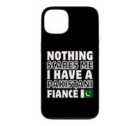 Nothing Scares Me Have Pakistanais Fiancee Engagement Coque pour iPhone 13
