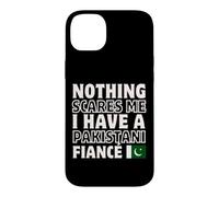 Nothing Scares Me Have Pakistanais Fiancee Engagement Coque pour iPhone 14 Plus
