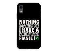 Nothing Scares Me Have Pakistanais Fiancee Engagement Coque pour iPhone XR