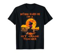 Nothing Scares Me I'm A 1st Grade Teacher Halloween Witch T-Shirt