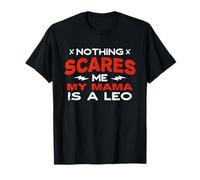 Nothing Scares Me My Mama Is a Leo Horoscope Humour T-Shirt