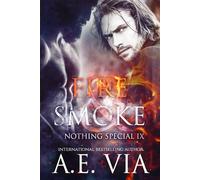 Nothing Special IX: Fire and Smoke