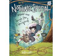 Nothing Special, Volume One: Through the Elder Woods (A Graphic Novel)