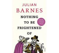 (Nothing to be Frightened of) By Julian Barnes (Author) Paperback on (Mar , 2009)