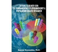 Nothing To Do With Skin: The Fundamentals of Epidemiology and Population Health