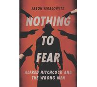 Nothing to Fear: Alfred Hitchcock And The Wrong Men