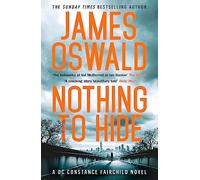 Nothing to Hide: A COMPELLING CONSTANCE FAIRCHILD THRILLER FROM THE MILLION-COPY BESTSELLING AUTHOR OF THE INSPECTOR McLEAN SERIES