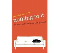 Nothing to it: Ten Ways to be at Home with Yourself - [Livre en VO] Brother Phap Hai (Auteur)