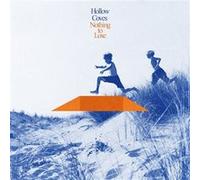 Hollow Coves - Nothing to Lose [Import]
