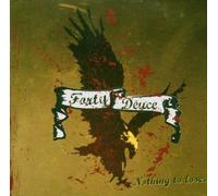 Nothing to Lose by Forty Deuce