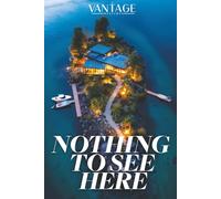 Nothing To See Here: A Vantage Mystery: A Private Island Thriller: Twelve Guests. One Stolen Secret. No Way Off the Island. A Twist That Changes Everything.