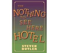 Nothing To See Here Hotel Steven Butler, Steven Lenton (Auteur)