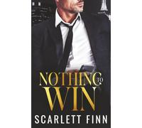 Nothing to Win: Enemies-to-Lovers, Quid Pro Quo, Bosshole Billionaire, Fake Relationship