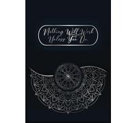 Nothing will work unless you do: A Daily Journal for Goal-Setting, Productivity, and Personal Growth | 122 Pages to Inspire Action, Track Progress, ... Winning Mindset, and Stay Motivated Every Day