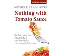 Nothing with Tomato Sauce: Reflections on Adversity & The Powerful Lessons It Teaches