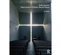 Nothingness : Tadao Ando's Christian Sacred Space