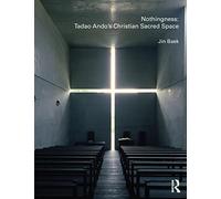 Nothingness: Tadao Ando's Christian Sacred Space