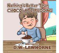 Nothings Better Than Chocolate Pudding