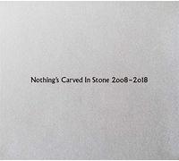 Nothing's Carved In Stone 2008-2018