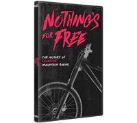 Nothing's For Free: The History of Freeride Mountain Biking [DVD]