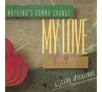 Nothing's Gonna Change My Love For You