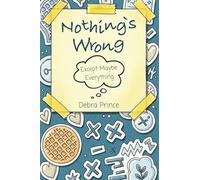 Nothing's Wrong: Except Maybe Everything