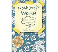 Nothing's Wrong: Except Maybe Everything